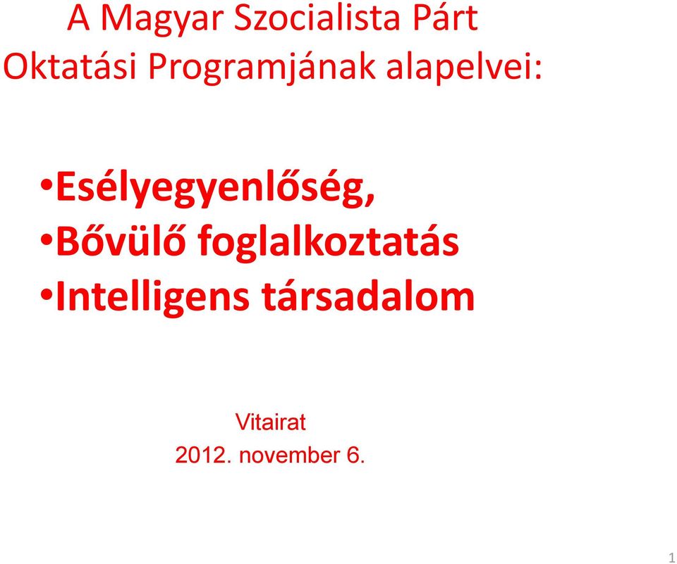 Esélyegyenlőség, Bővülő