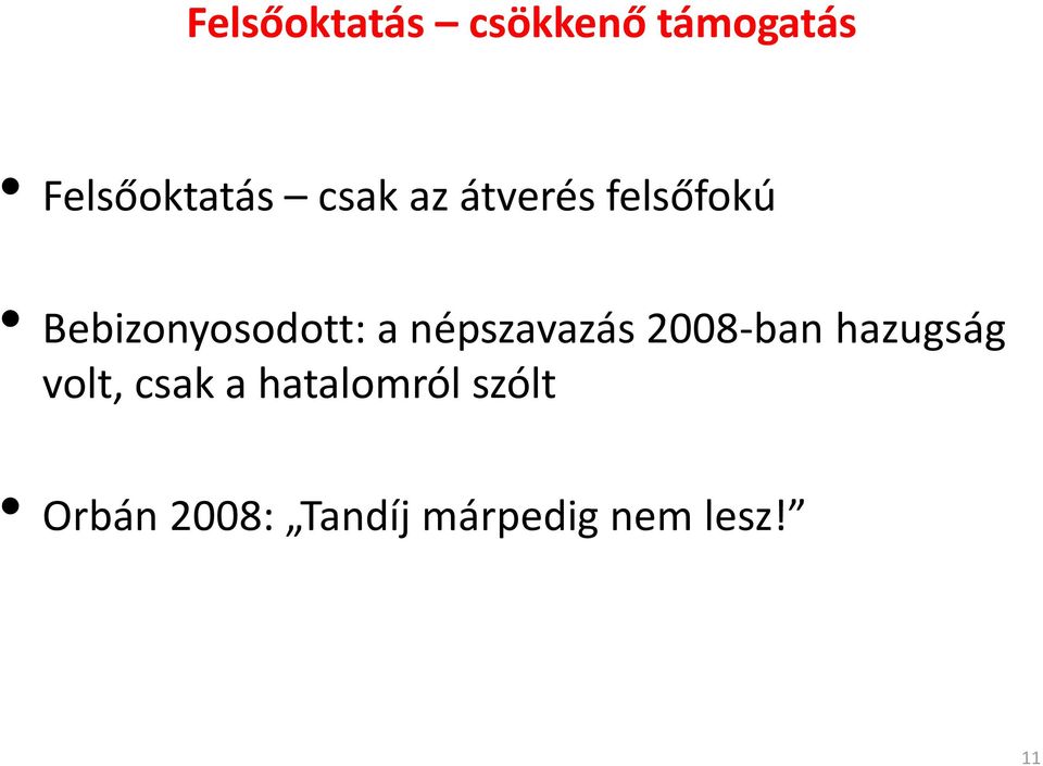 népszavazás 2008-ban hazugság volt, csak a