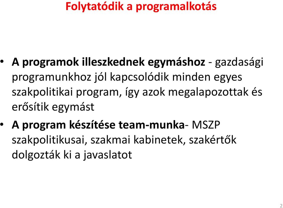 program, így azok megalapozottak és erősítik egymást A program készítése