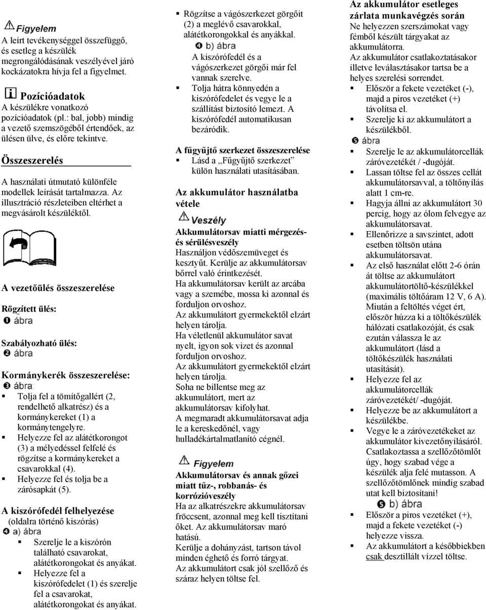 Az illusztráció részleteiben eltérhet a megvásárolt készüléktől.