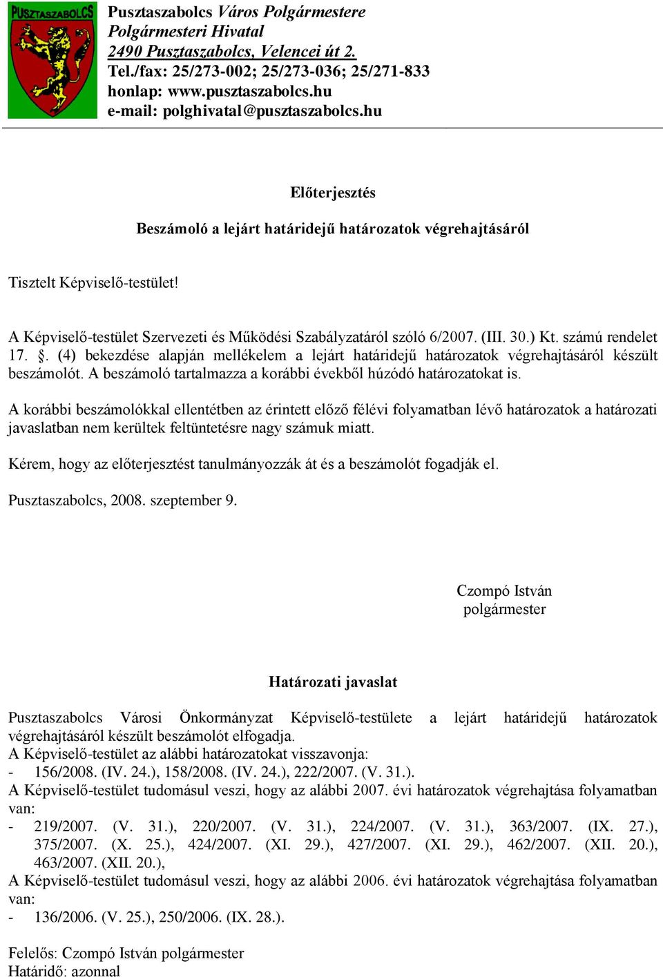 A Képviselő-testület Szervezeti és Működési Szabályzatáról szóló 6/2007. (III. 30.) Kt. számú rendelet 17.