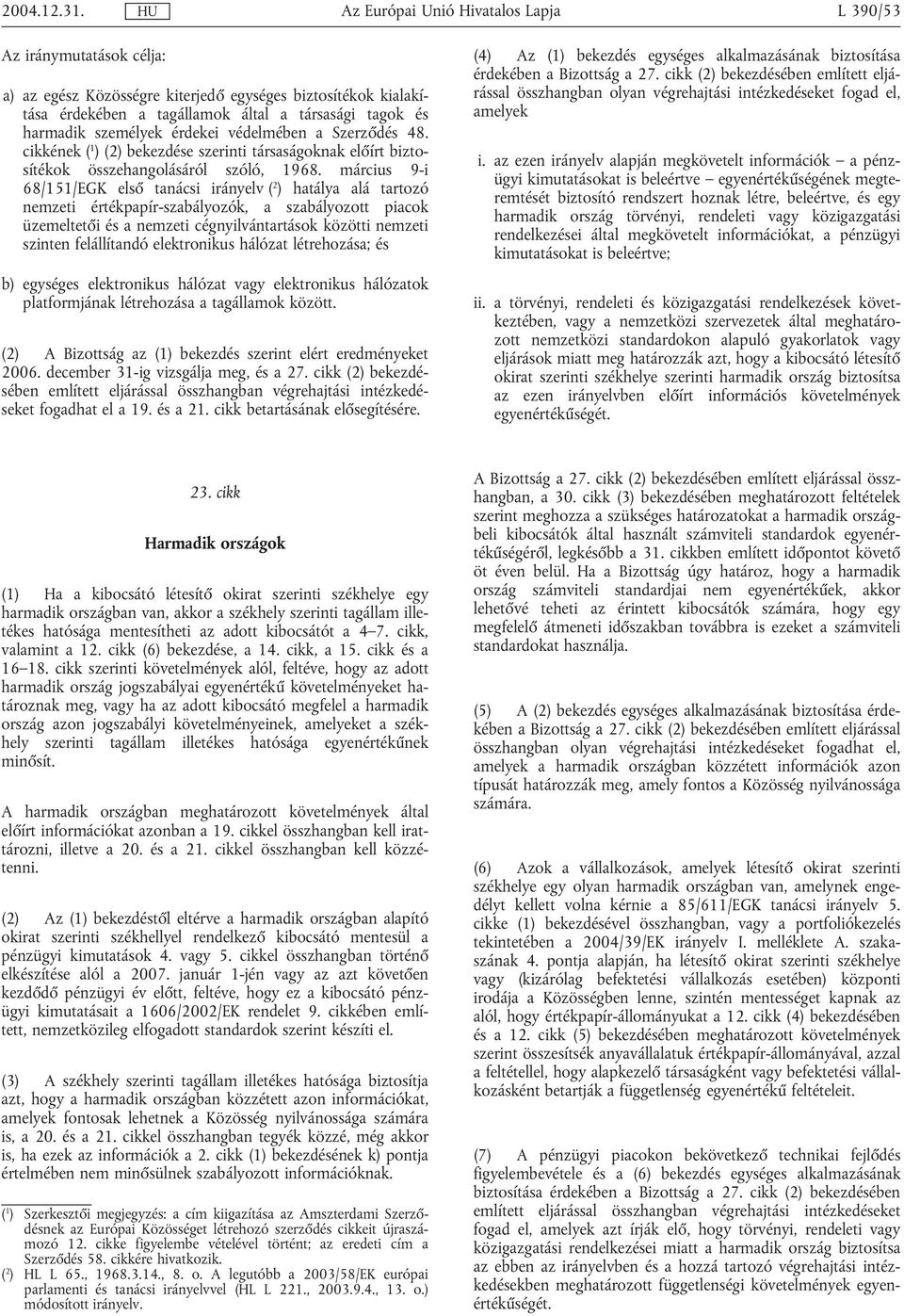 Szerződés 48. cikkének ( 1 ) (2) bekezdése szerinti társaságoknak előírt biztosítékok összehangolásáról szóló, 1968.