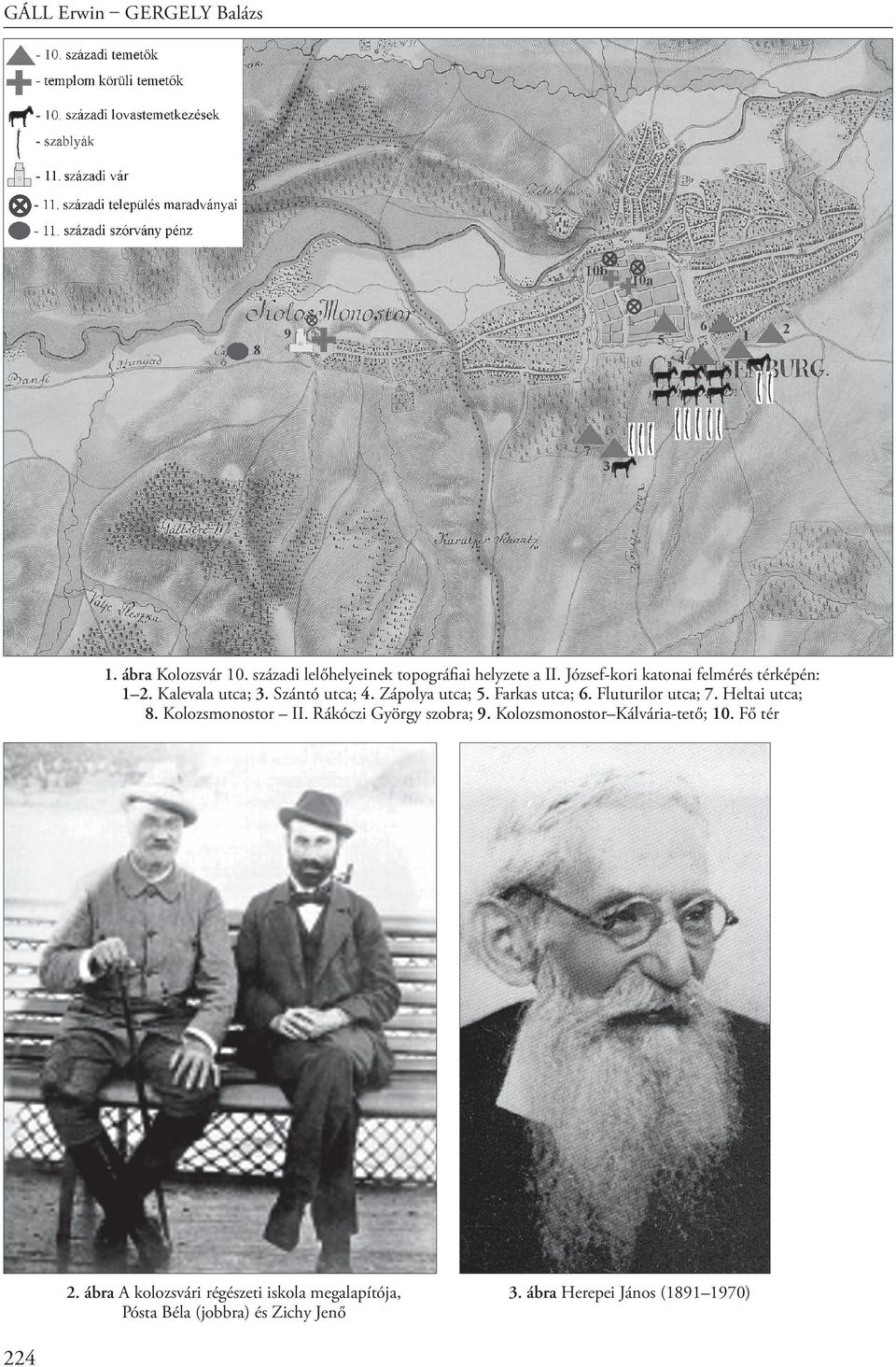 Fluturilor utca; 7. Heltai utca; 8. Kolozsmonostor II. Rákóczi György szobra; 9.