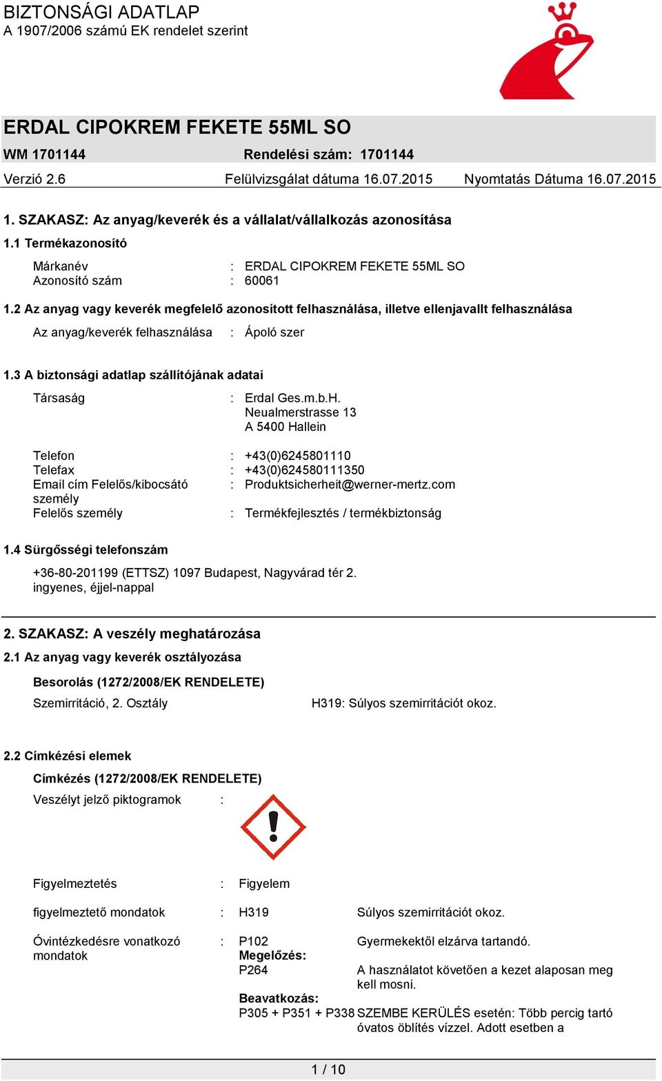 3 A biztonsági adatlap szállítójának adatai Társaság : Erdal Ges.m.b.H.