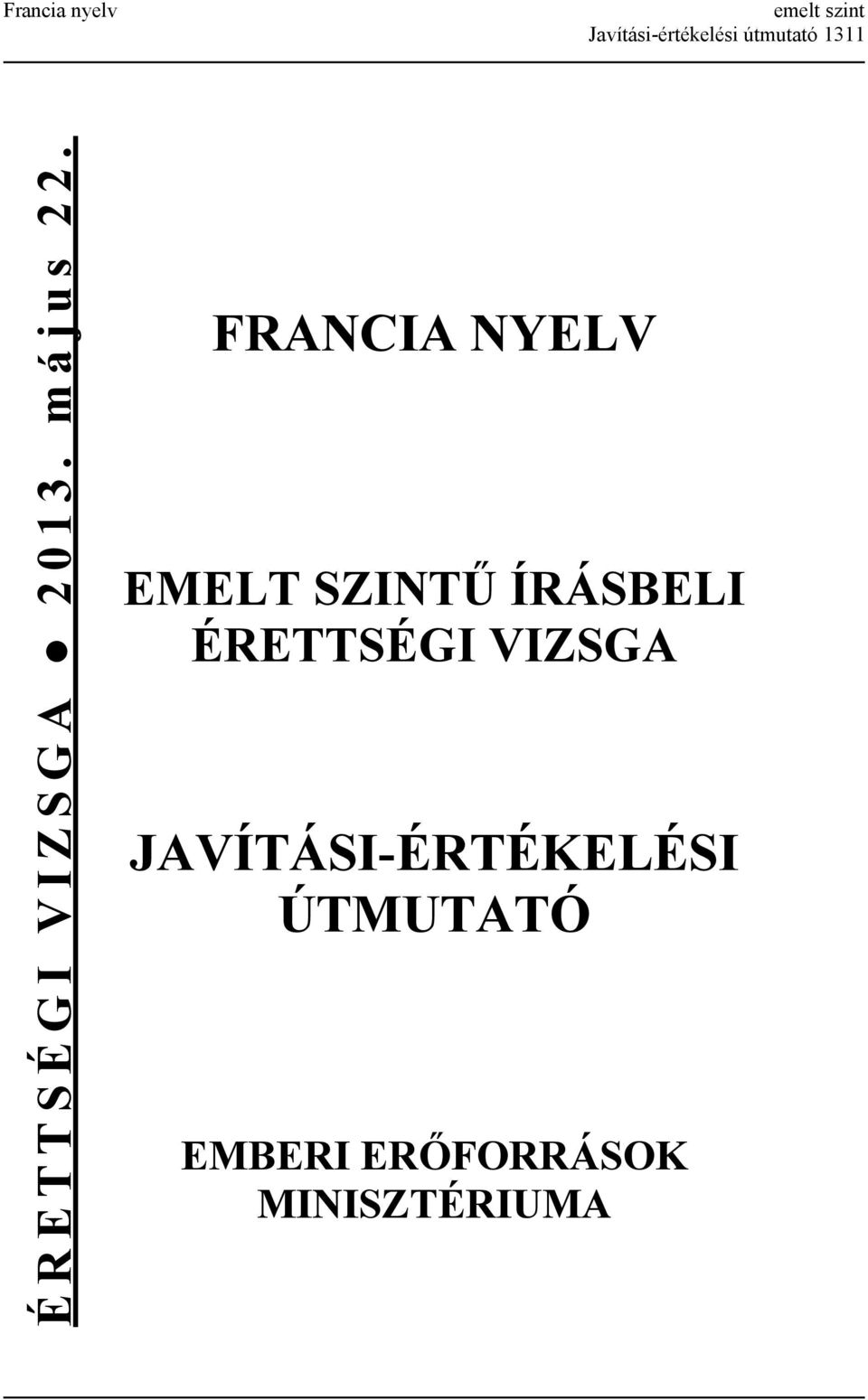 FRANCIA NYELV EMELT SZINTŰ ÍRÁSBELI