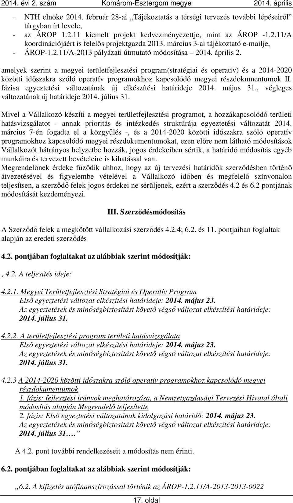 amelyek szerint a megyei területfejlesztési program(stratégiai és operatív) és a 2014-2020 közötti időszakra szóló operatív programokhoz kapcsolódó megyei részdokumentumok II.