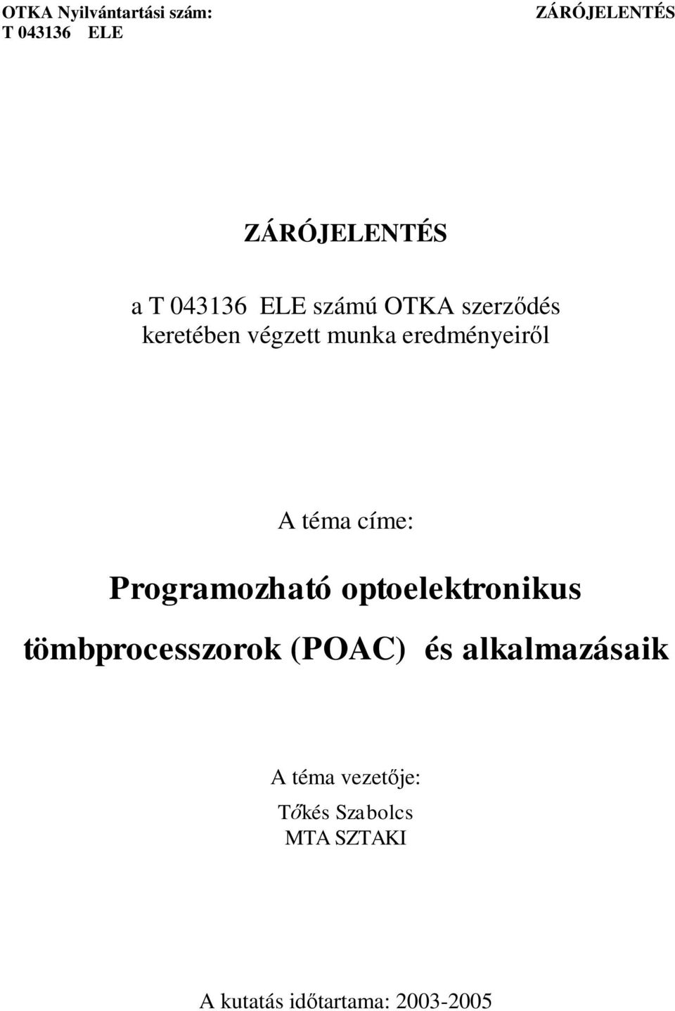 optoelektronikus tömbprocesszorok (POAC) és