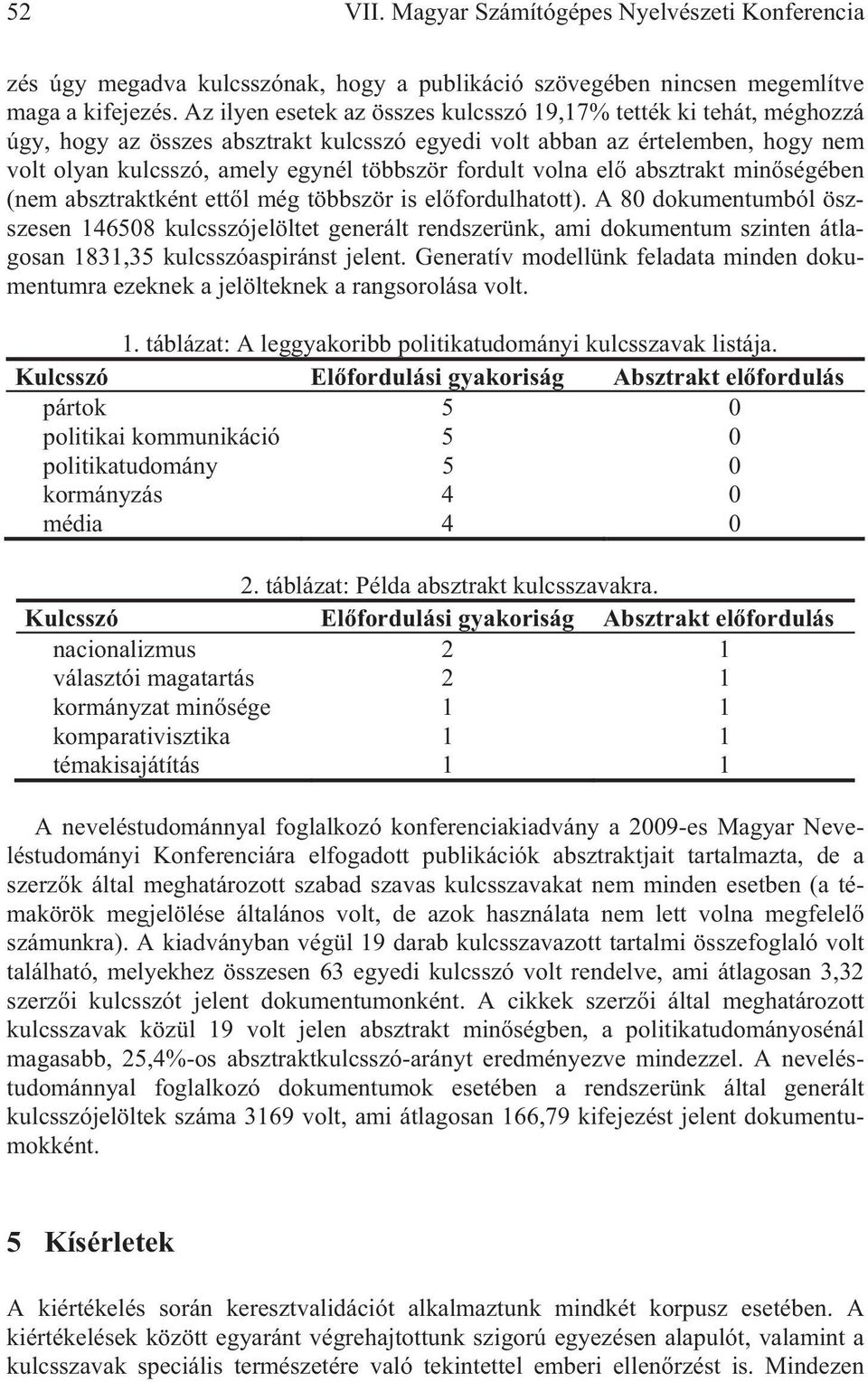 volna el absztrakt min ségében (nem absztraktként ett l még többször is el fordulhatott).