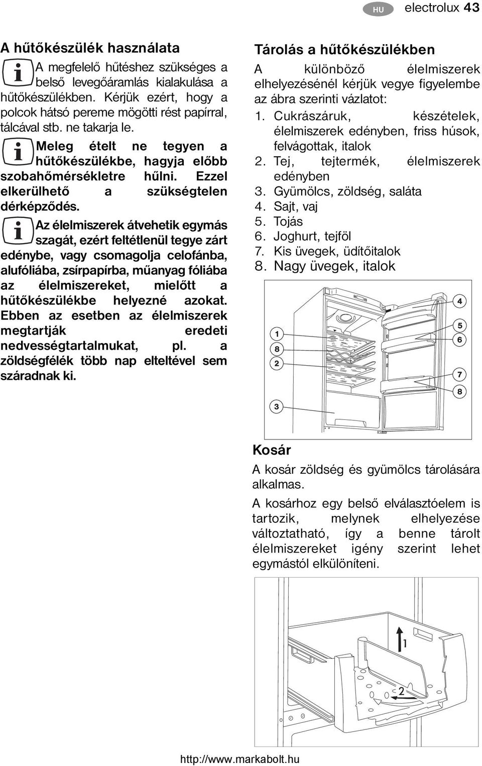 Ezzel elkerülhető a szükségtelen dérképződés.