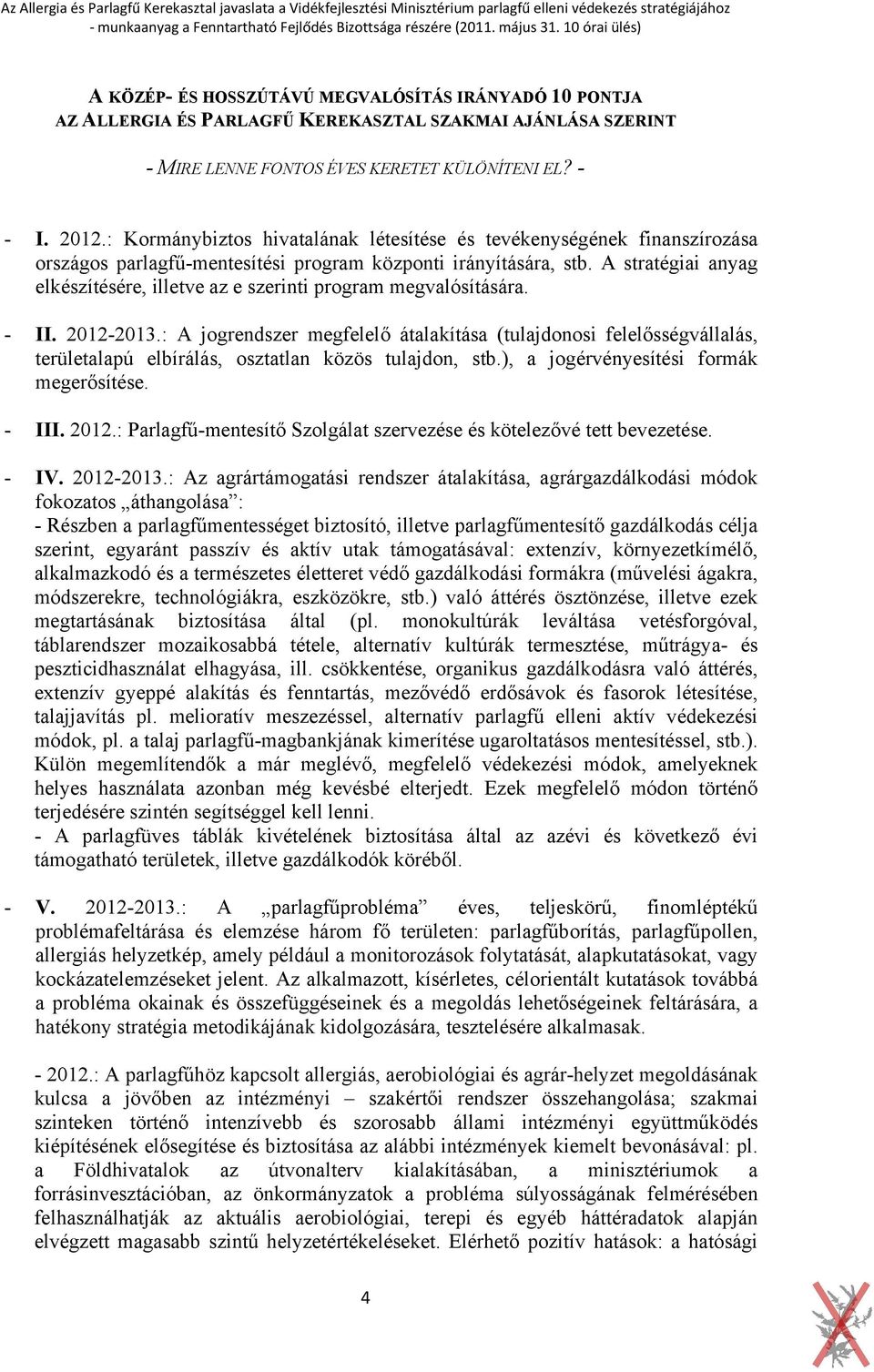 A stratégiai anyag elkészítésére, illetve az e szerinti program megvalósítására. - II. 2012-2013.