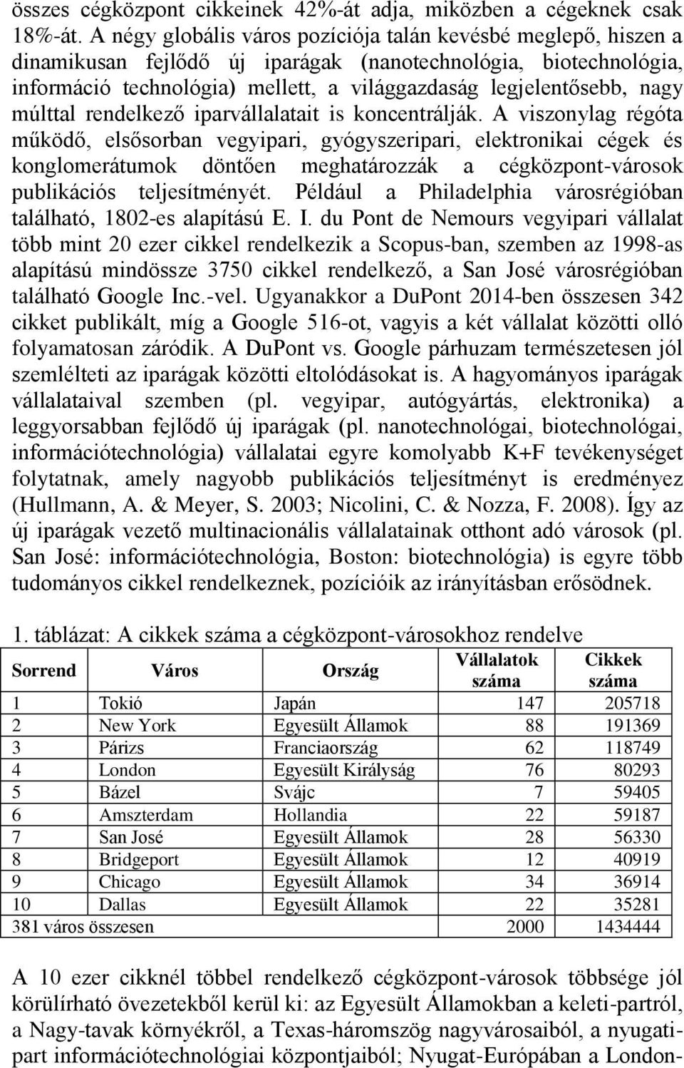 múlttal rendelkező iparvállalatait is koncentrálják.