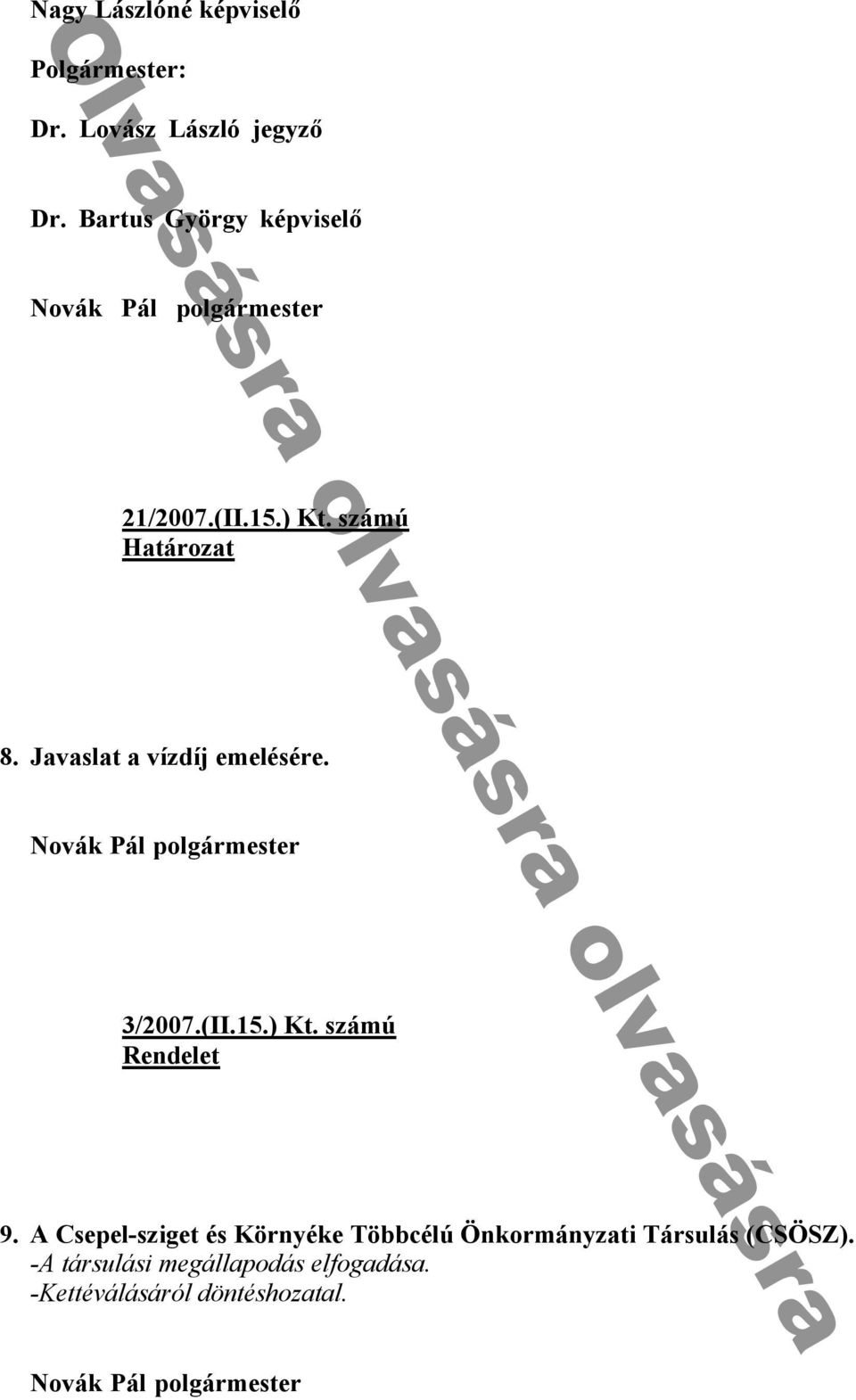 számú Önk ny ᔗ叧- ü ú y d n h y f d h ᔗ叧 b í k ᔗ叧 k ᔗ叧kn k f d f y E h 007 c u 1- h yb 8. Javaslat a vízdíj emelésére.