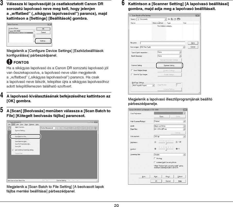 Megjelenik a [Configure Device Settings] [Eszközbeállítások konfigurálása] párbeszédpanel.