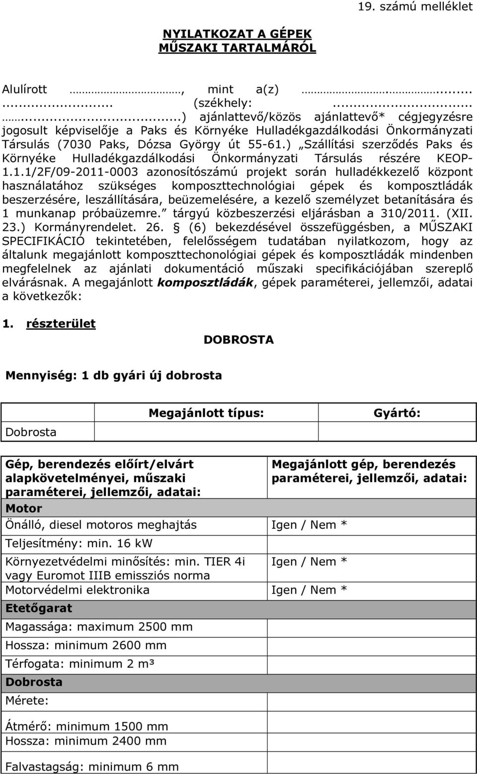 ) Szállítási szerződés Paks és Környéke Hulladékgazdálkodási Önkormányzati Társulás részére KEOP- 1.