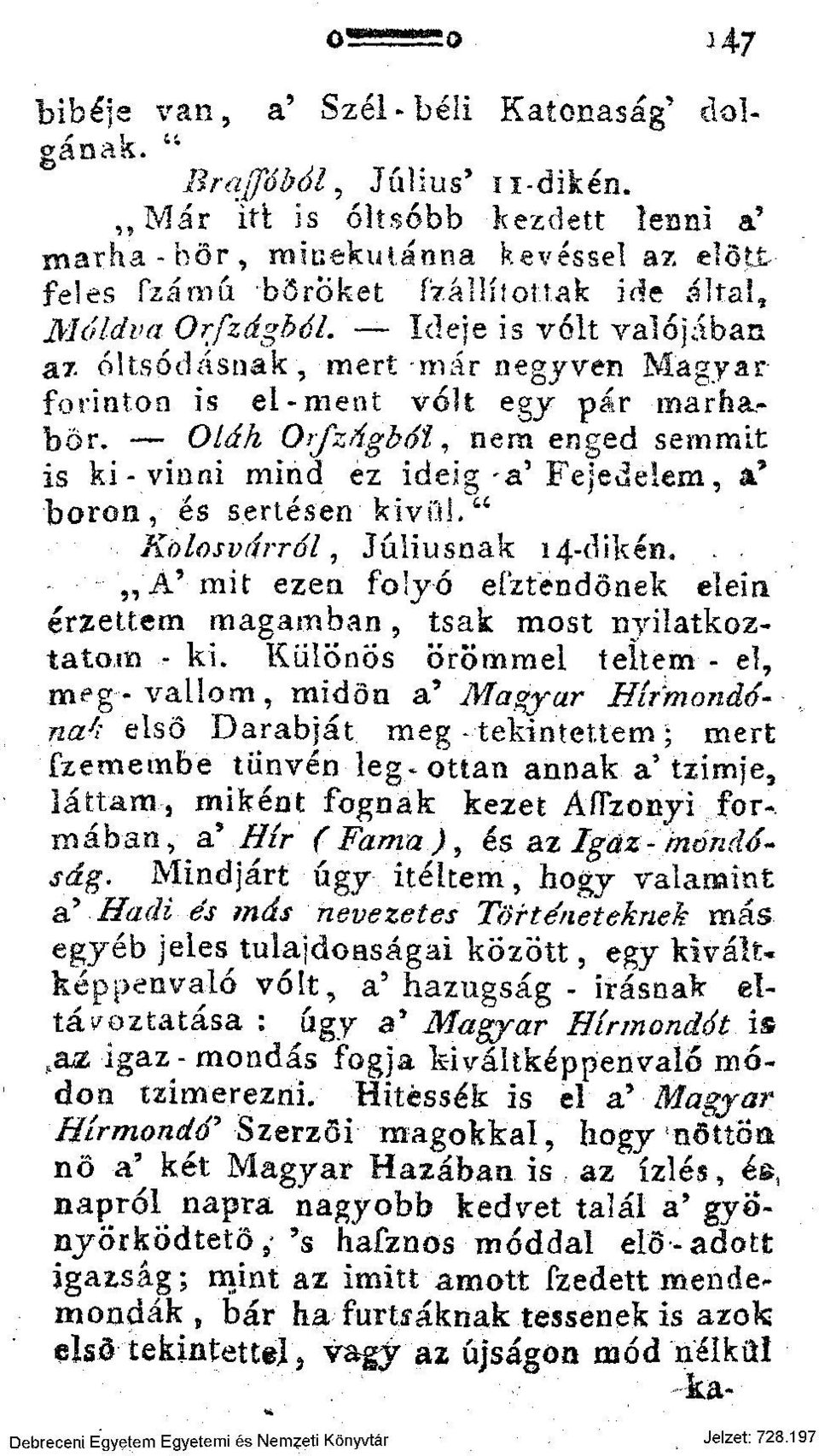 Oláh Orfzágbót, nem enged semmit is ki-vinni mind ez ideig-a'fejedelem, &* boron, és sertésen kivöl" Kolosvárról, Júliusnak 14-dikén.