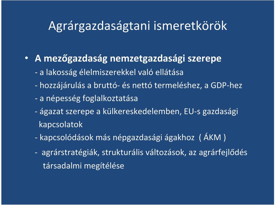 foglalkoztatása ágazat szerepe a külkereskedelemben, EU s gazdasági kapcsolatok kapcsolódások