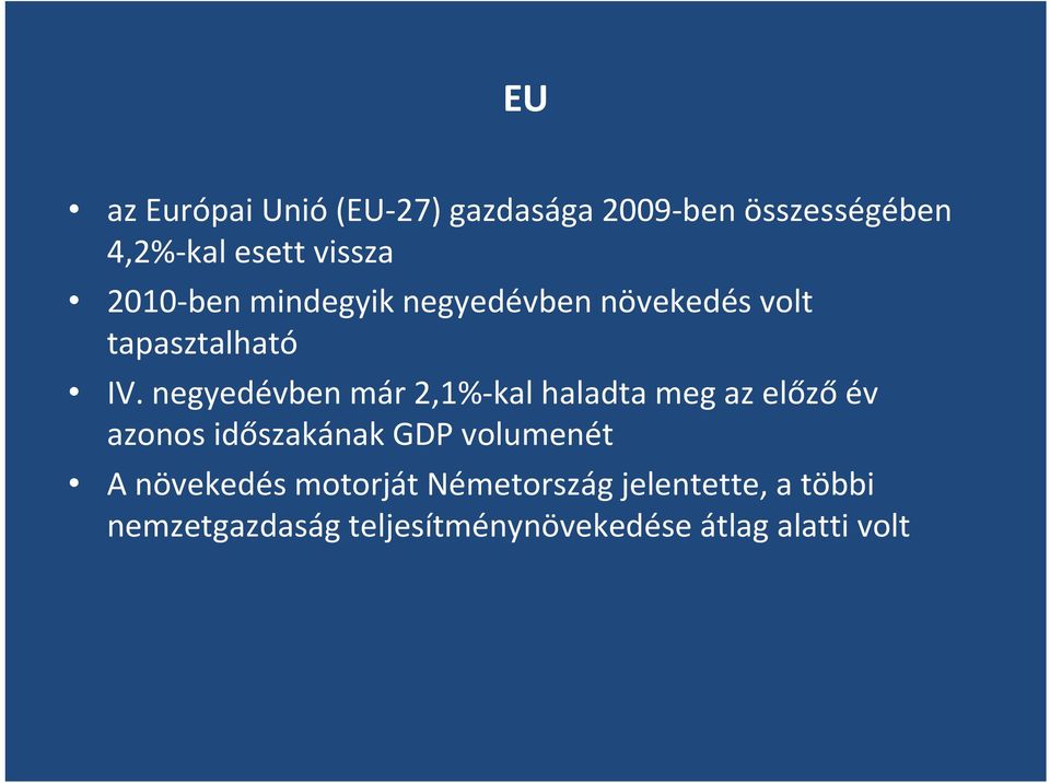 negyedévben már 2,1% kal haladta meg az előző év azonos időszakának GDP volumenét A