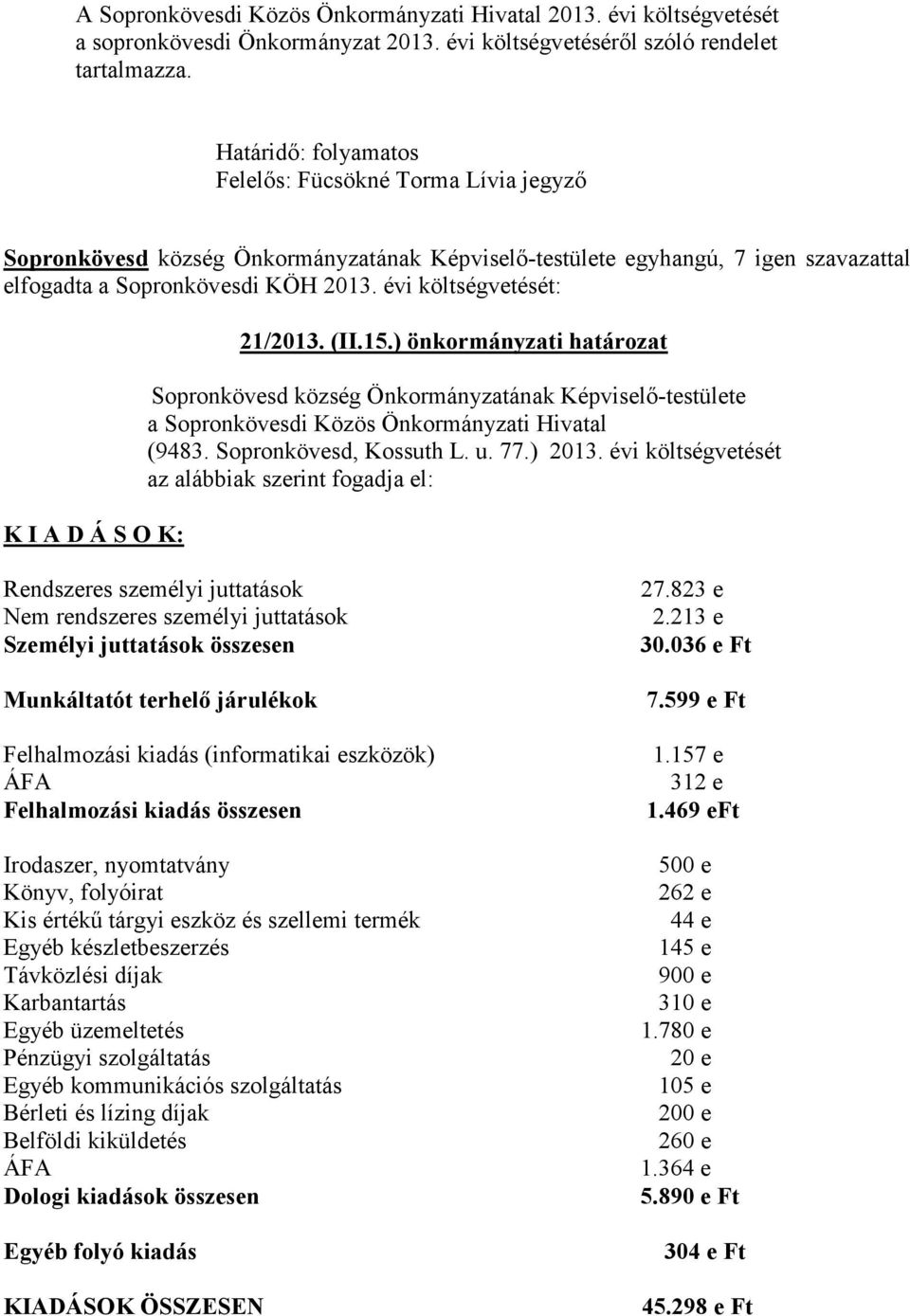 ) önkormányzati határozat Sopronkövesd község Önkormányzatának Képviselı-testülete (9483. Sopronkövesd, Kossuth L. u. 77.) 2013.