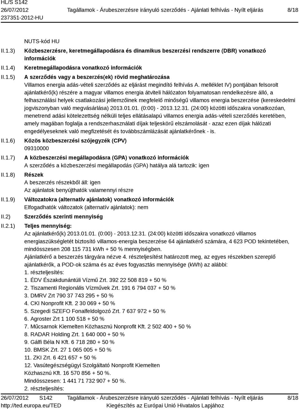 meghatározása Villamos energia adás-vételi szerződés az eljárást megindító felhívás A.