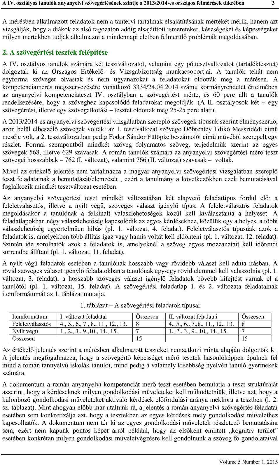 megoldásában. 2. A szövegértési tesztek felépítése A IV.