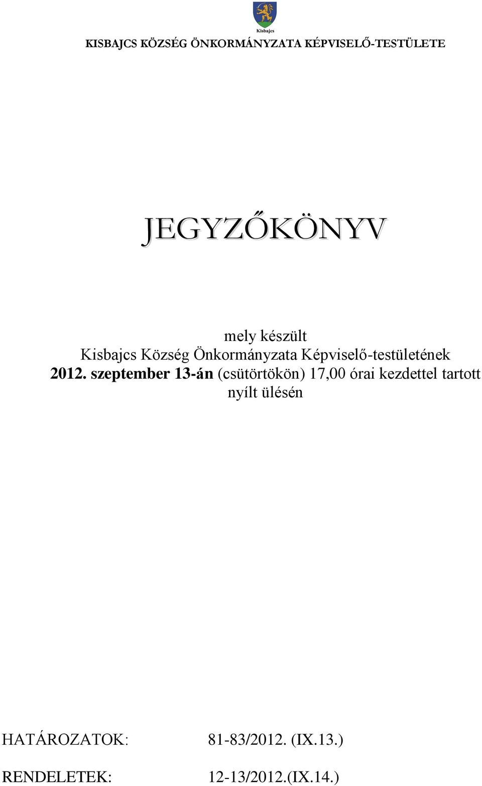 szeptember 13-án (csütörtökön) 17,00 órai kezdettel