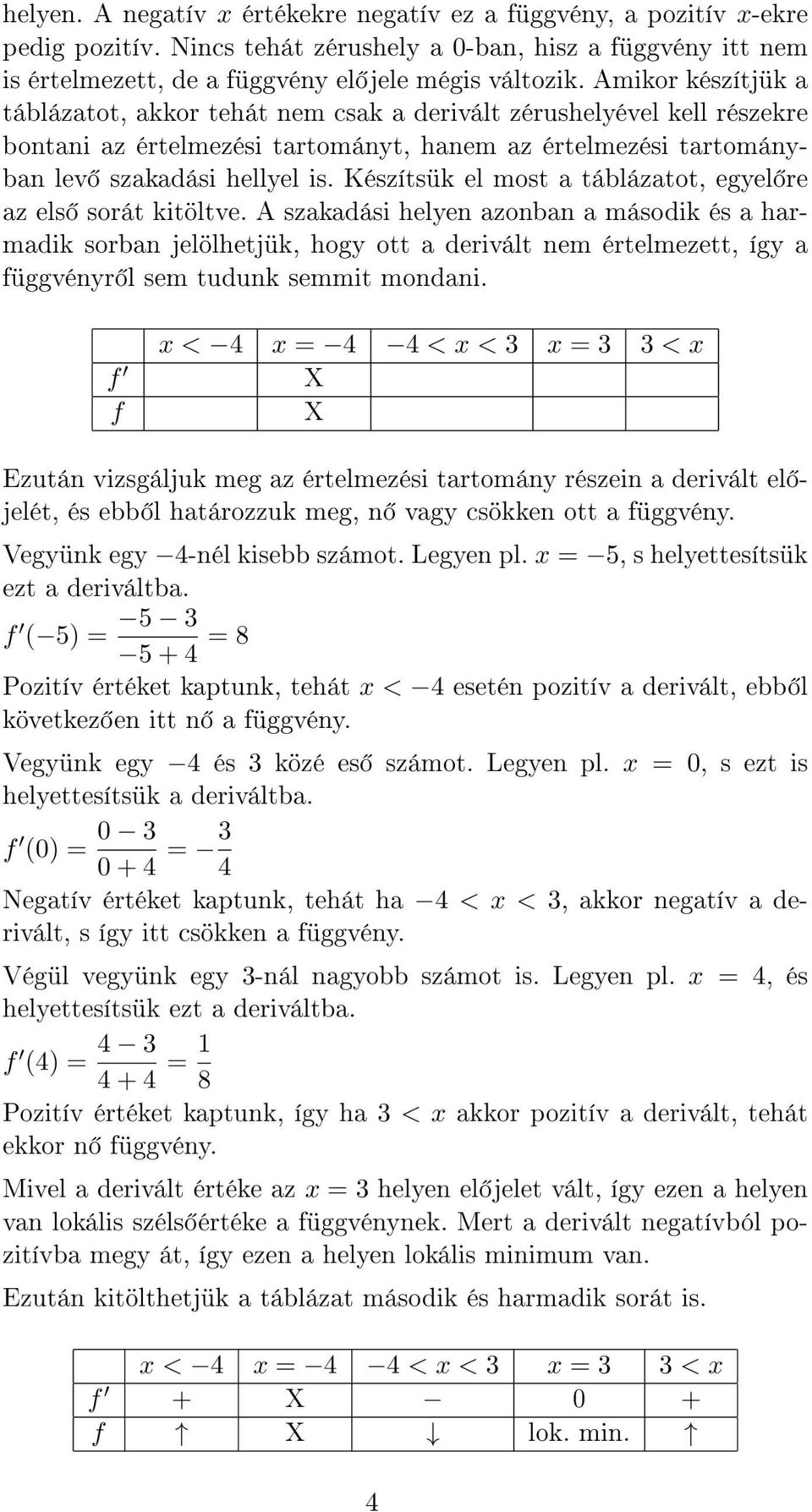 Készítsük el most a táblázatot, egyel re az els sorát kitöltve.