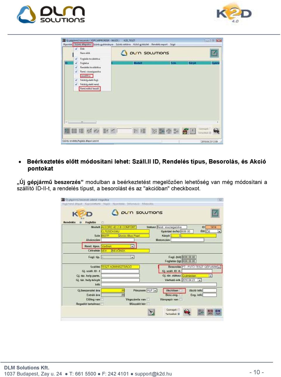 beszerzés modulban a beérkeztetést megelőzően lehetőség van még