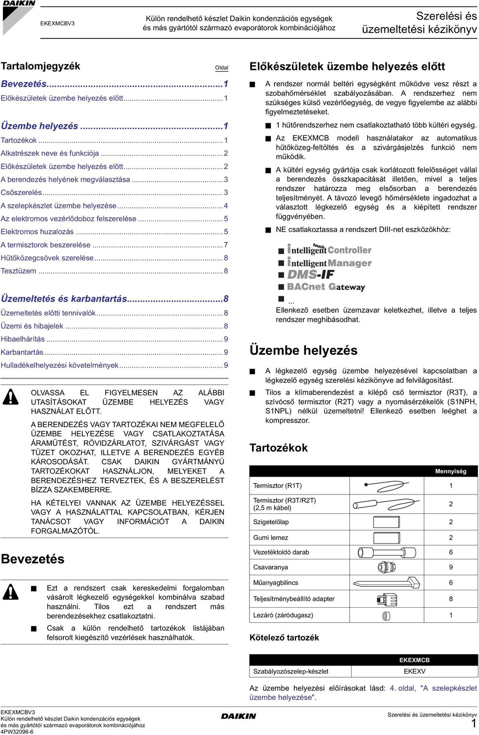 ..5 A termisztorok beszerelése...7 Hűtőközegcsövek szerelése...8 Tesztüzem.