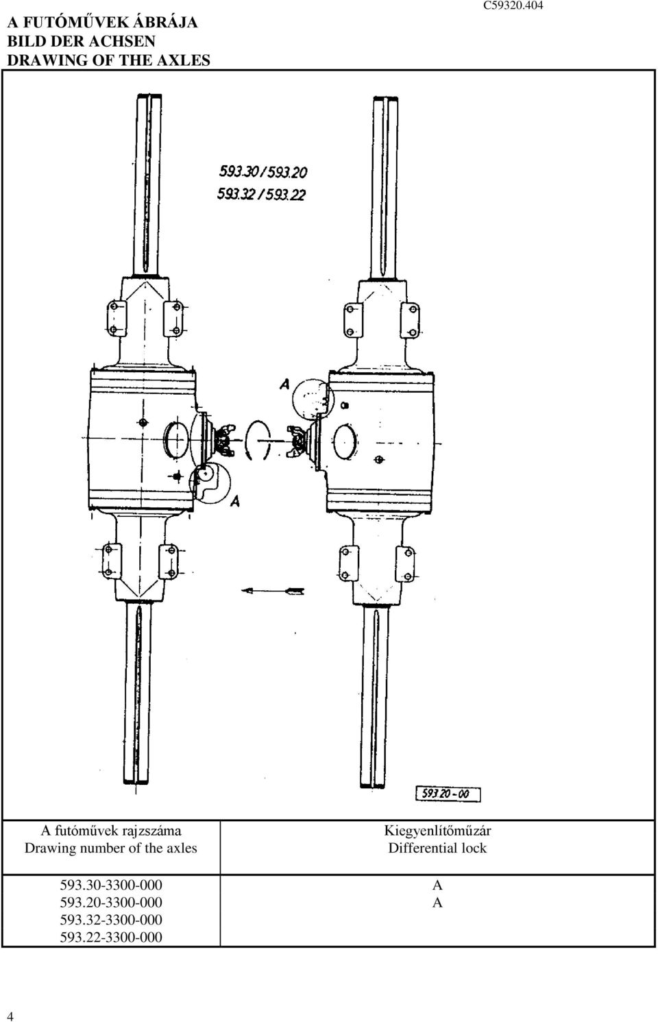 404 A futóművek rajzszáma Drawing number of the axles