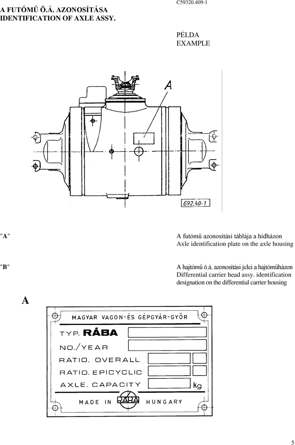 identification plate on the axle housing "B" A hajtómű ö.á.