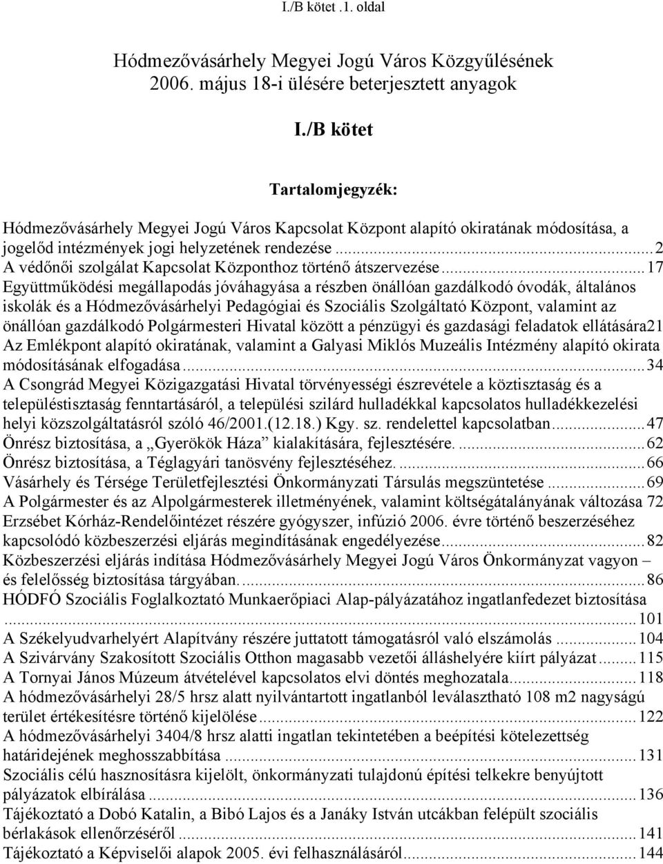 ..2 A védőnői szolgálat Kapcsolat Központhoz történő átszervezése.