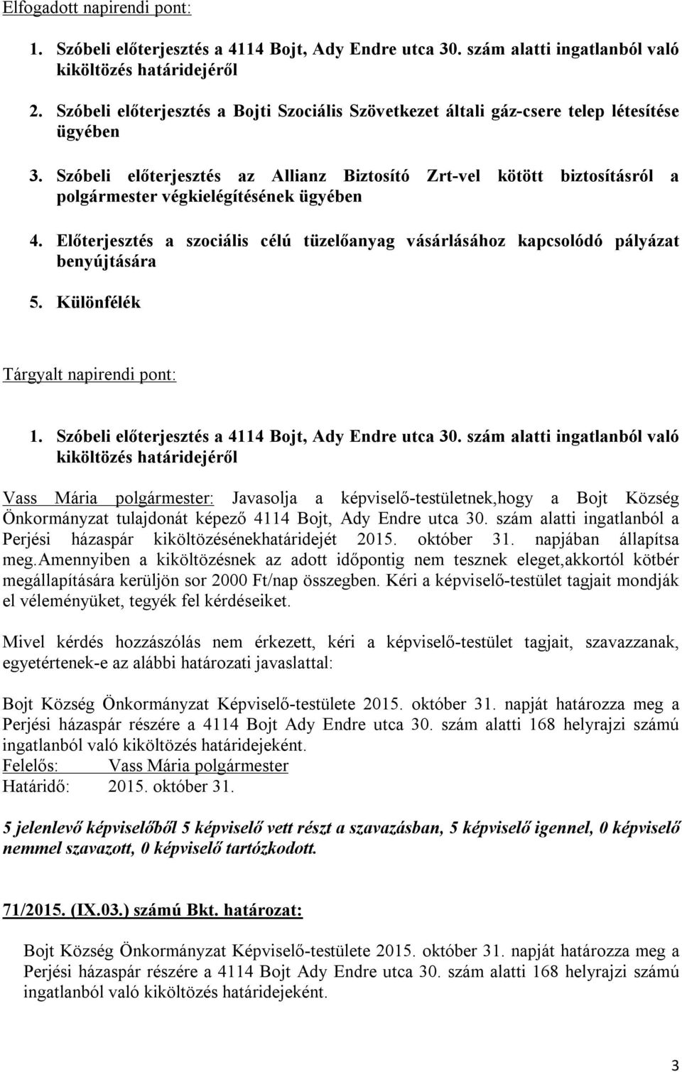 Szóbeli előterjesztés az Allianz Biztosító Zrt-vel kötött biztosításról a polgármester végkielégítésének ügyében 4.