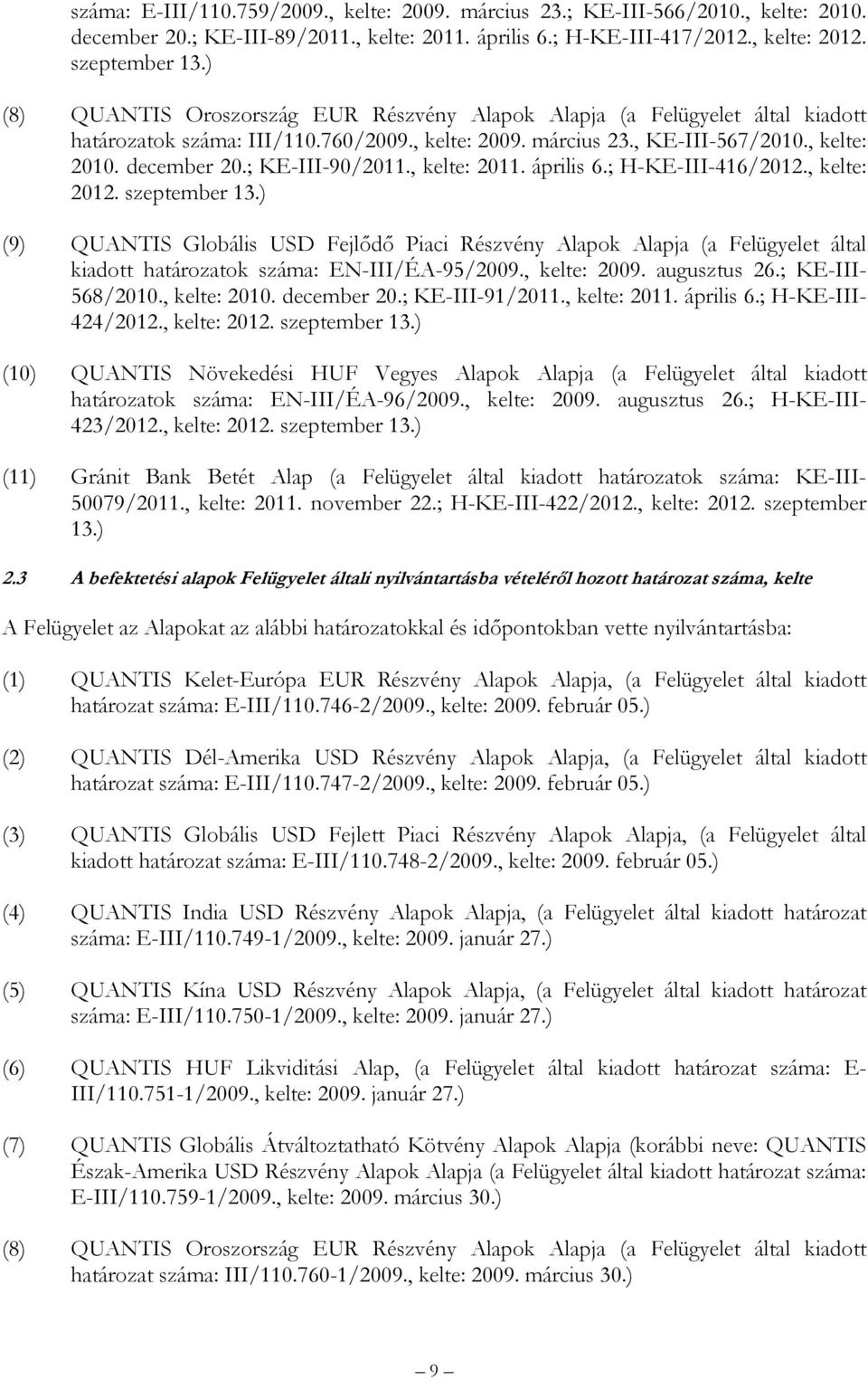 ; KEIII90/2011., kelte: 2011. április 6.; HKEIII416/2012., kelte: 2012. szeptember 13.