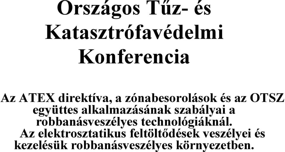 szabályai a robbanásveszélyes technológiáknál.