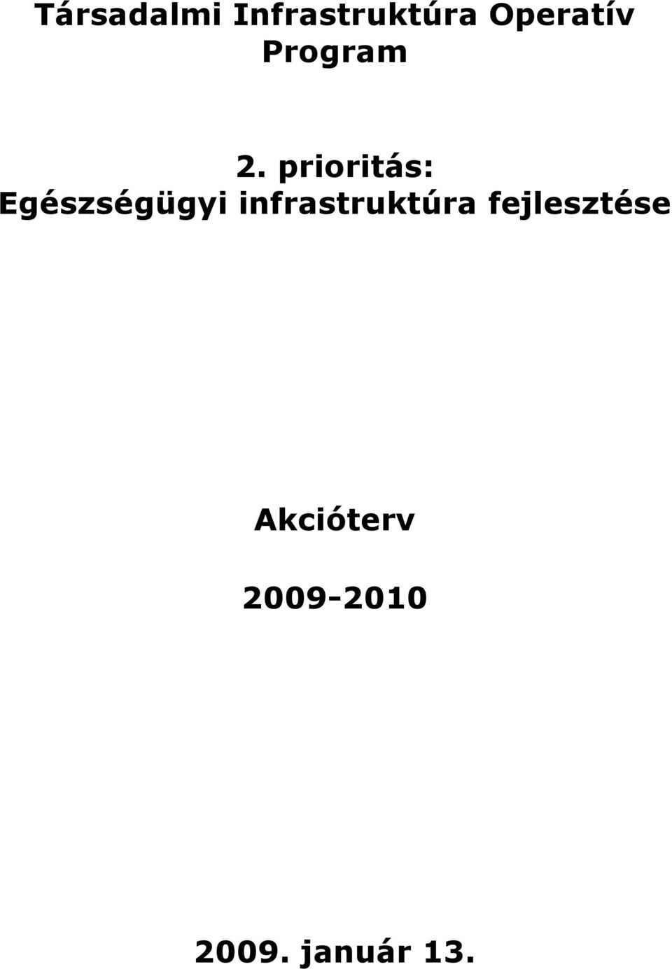 prioritás: Egészségügyi