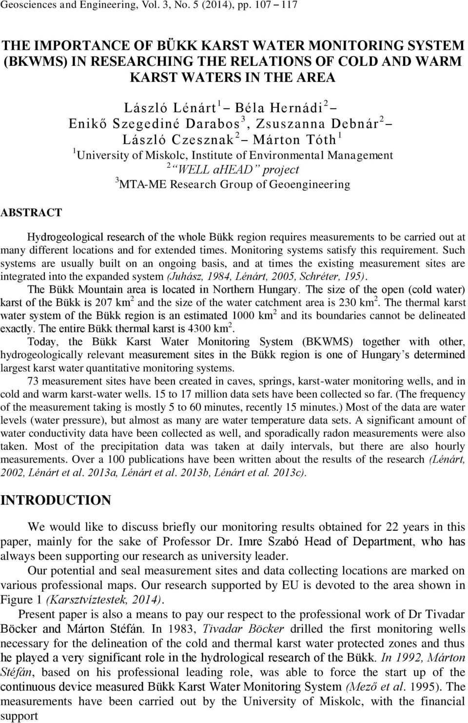 Zsuszanna Debnár 2 László Czesznak 2 Márton Tóth 1 1 University of Miskolc, Institute of Environmental Management 2 WELL ahead project 3 MTA-ME Research Group of Geoengineering ABSTRACT