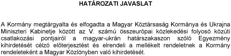 számú összeurópai közlekedési folyosó közúti csatlakozási pontjairól a magyar-ukrán