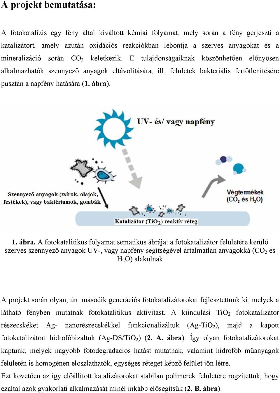 felületek bakteriális fertőtlenítésére pusztán a napfény hatására (1. ábra)