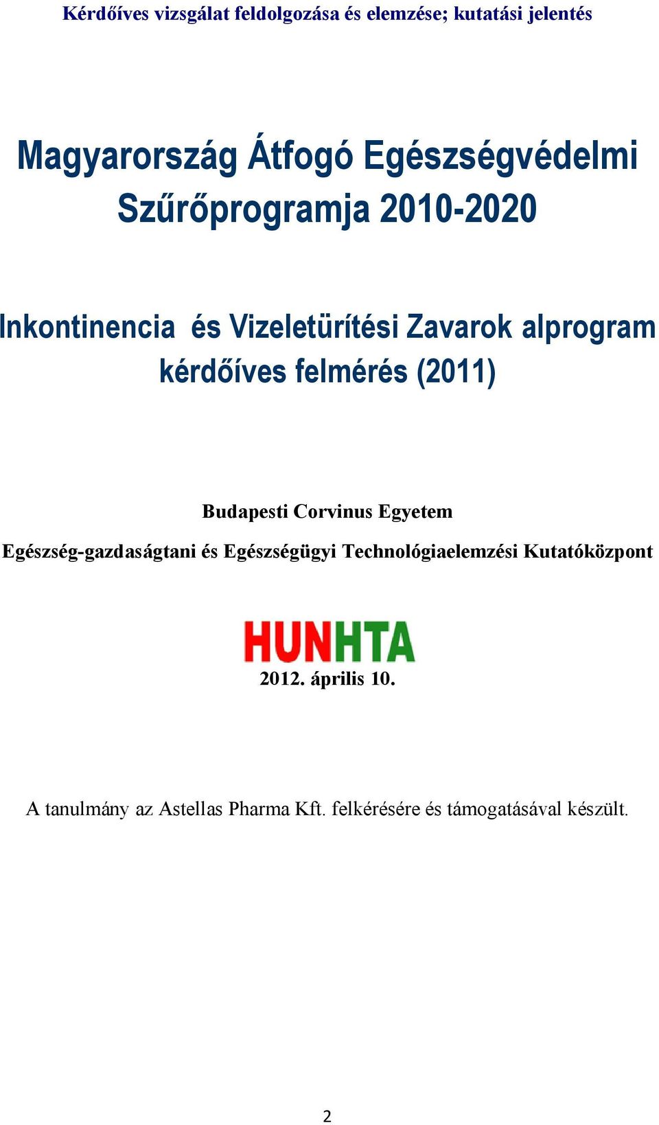 kérdőíves felmérés (2011) Budapesti Corvinus Egyetem Egészség-gazdaságtani és Egészségügyi