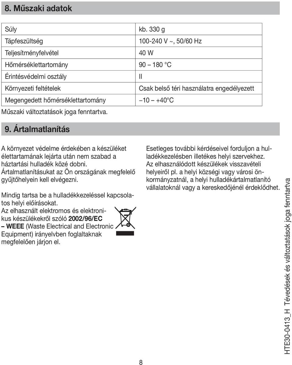 hőmérséklettartomány 10 +40 C Műszaki változtatások joga fenntartva. 9.