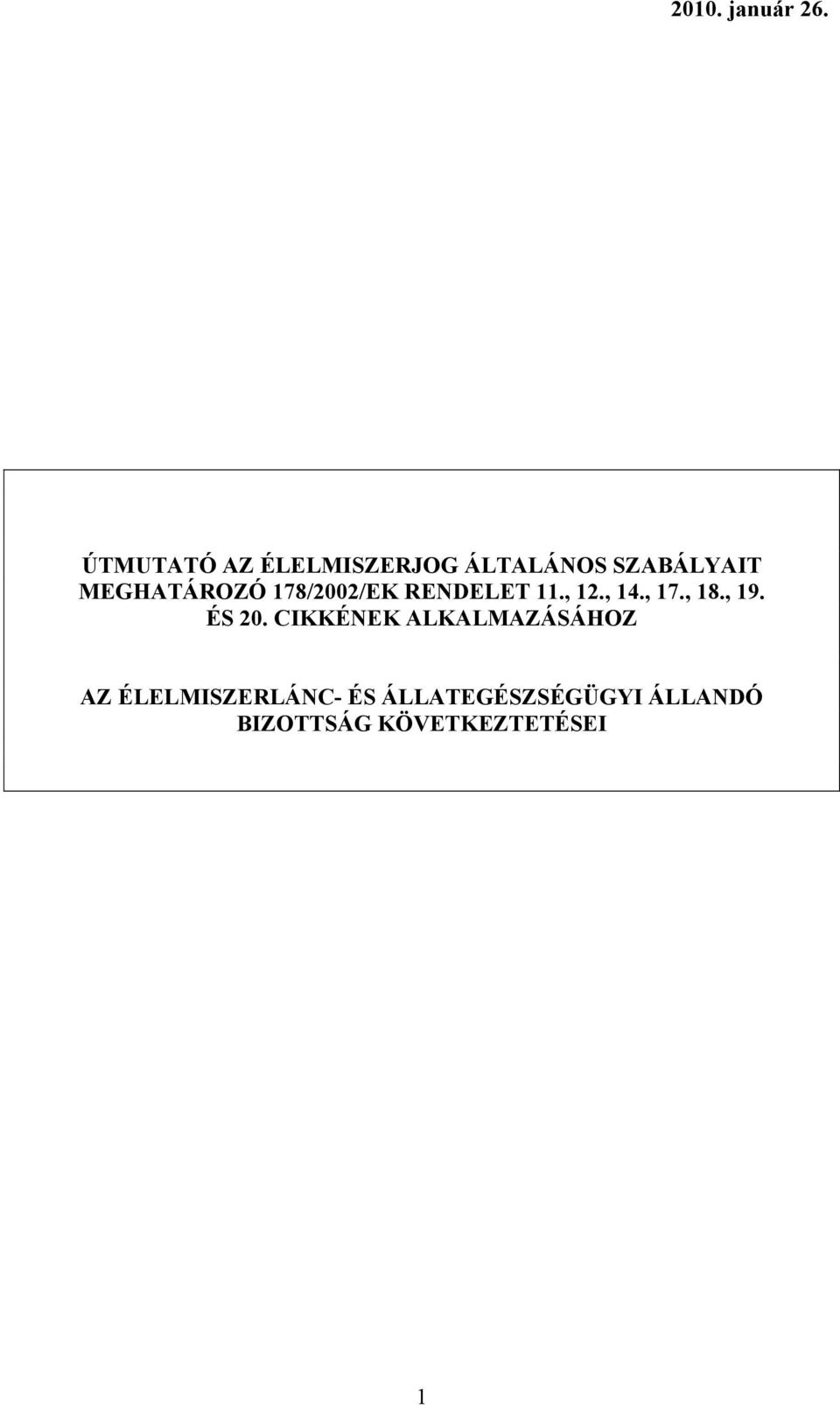 MEGHATÁROZÓ 178/2002/EK RENDELET 11., 12., 14., 17., 18.