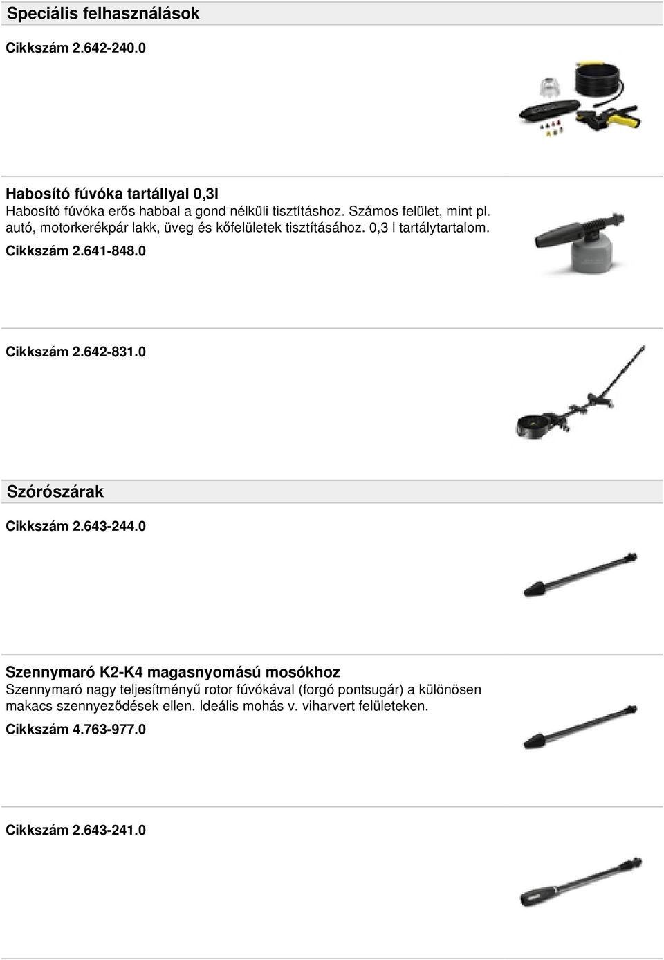 0 Cikkszám 2.642-831.0 Szórószárak Cikkszám 2.643-244.