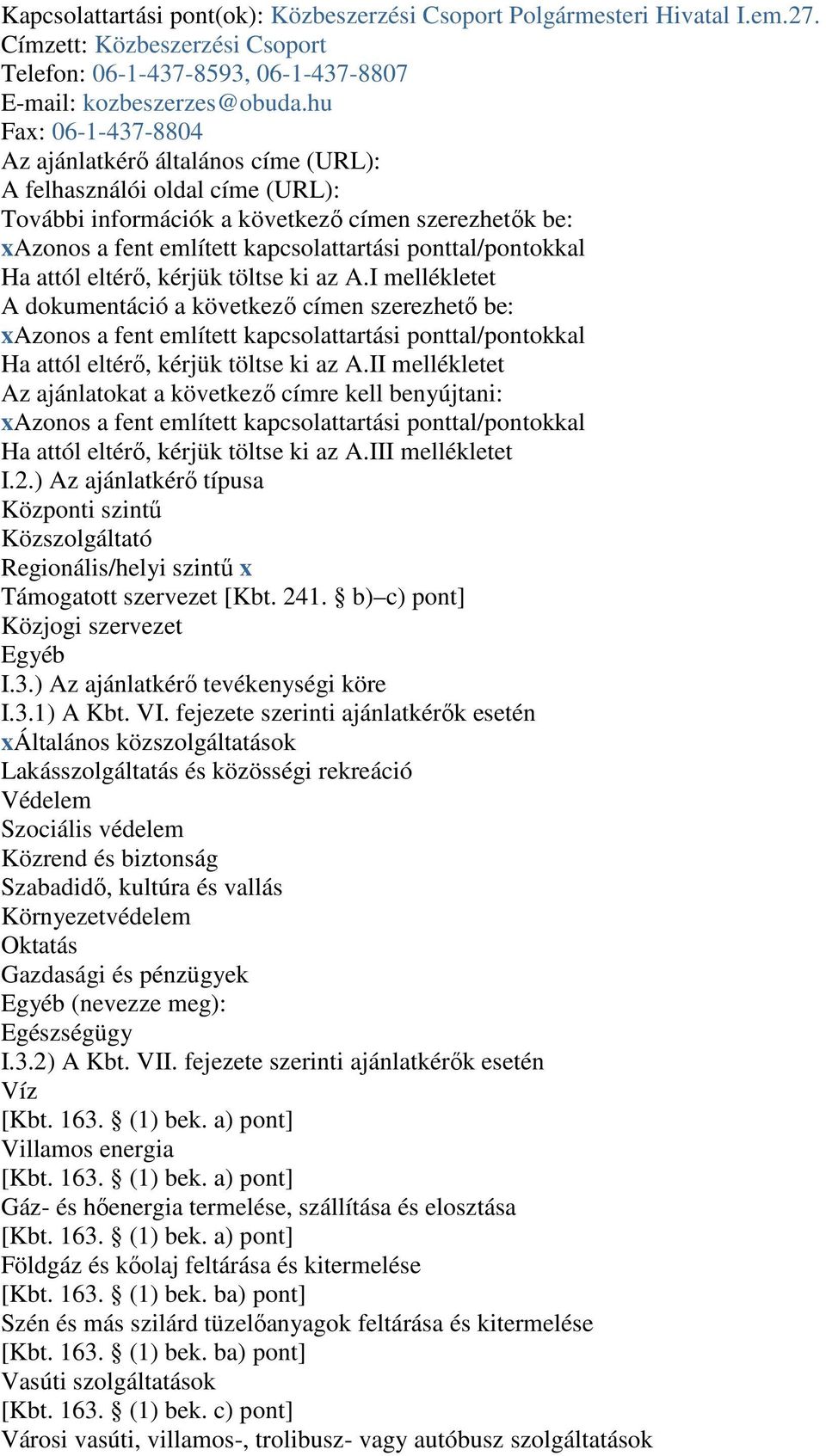 ponttal/pontokkal Ha attól eltérı, kérjük töltse ki az A.