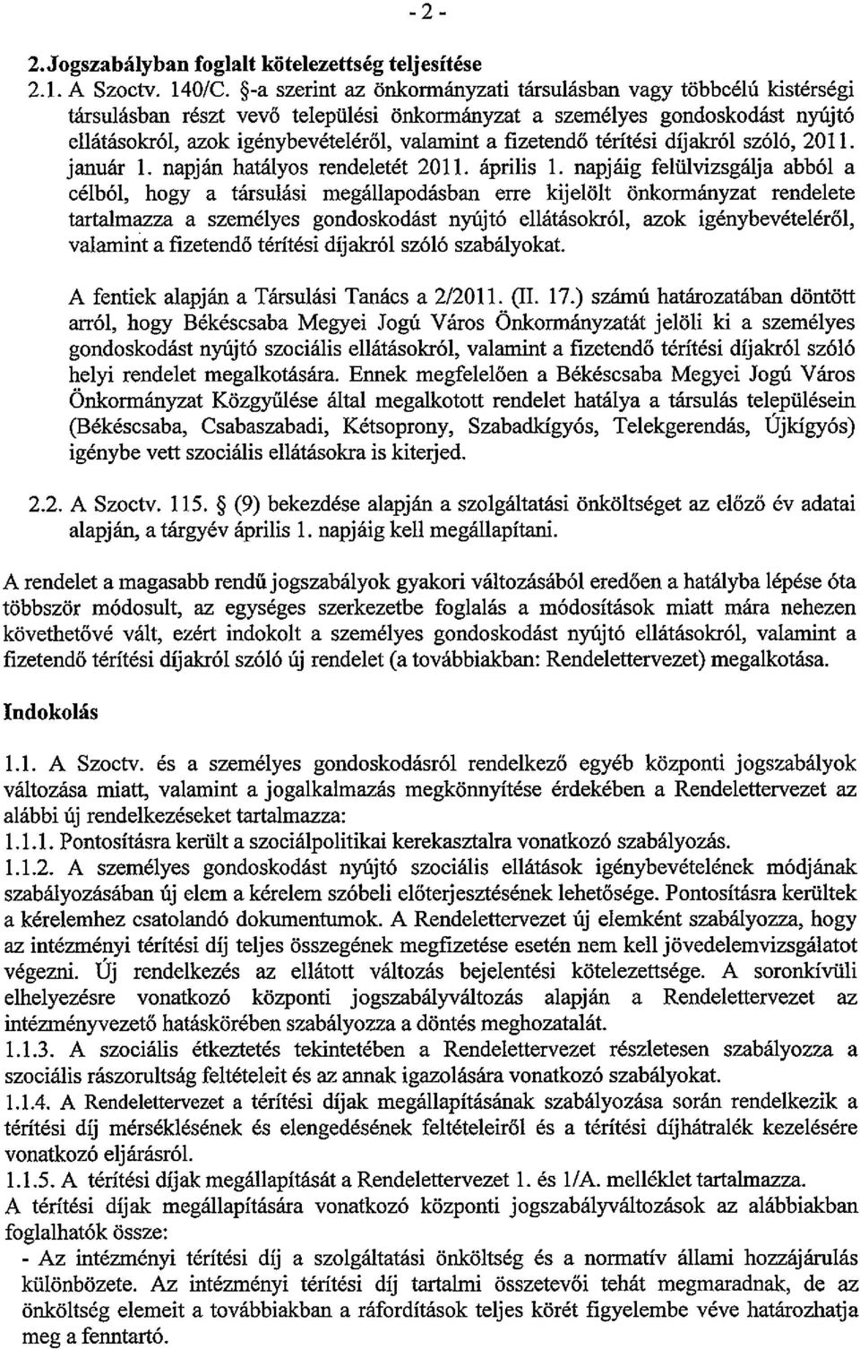 fizetendő térítési díjakról szóló, 2011. január l. napján hatályos rendeletét 2011. április l.