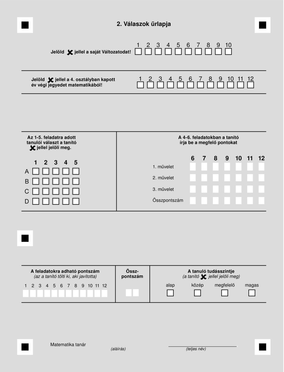 feladatokban a tanító írja be a megfel pontokat 1 2 3 4 1. m velet 2. m velet 3.