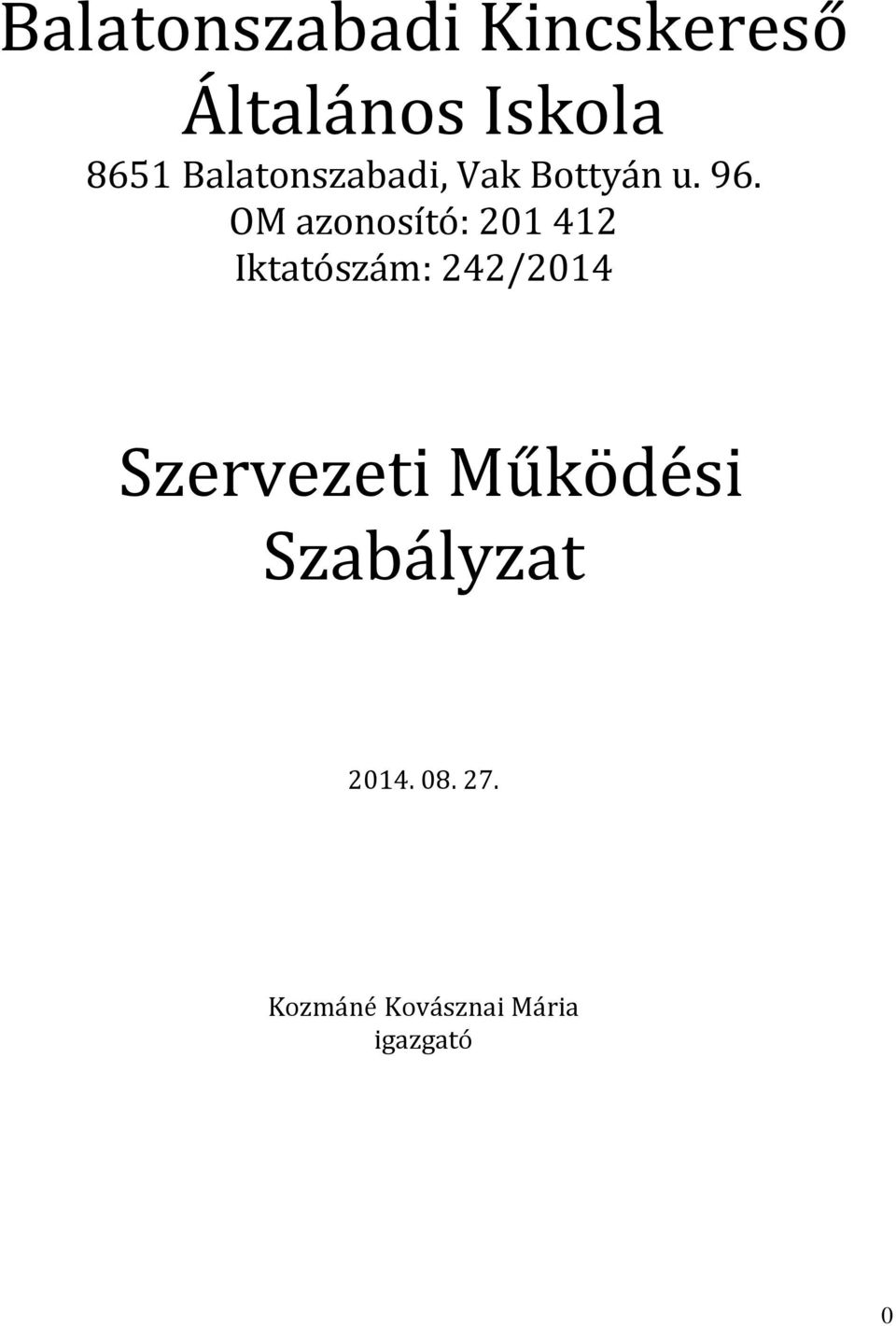 OM azonosító: 201 412 Iktatószám: 242/2014