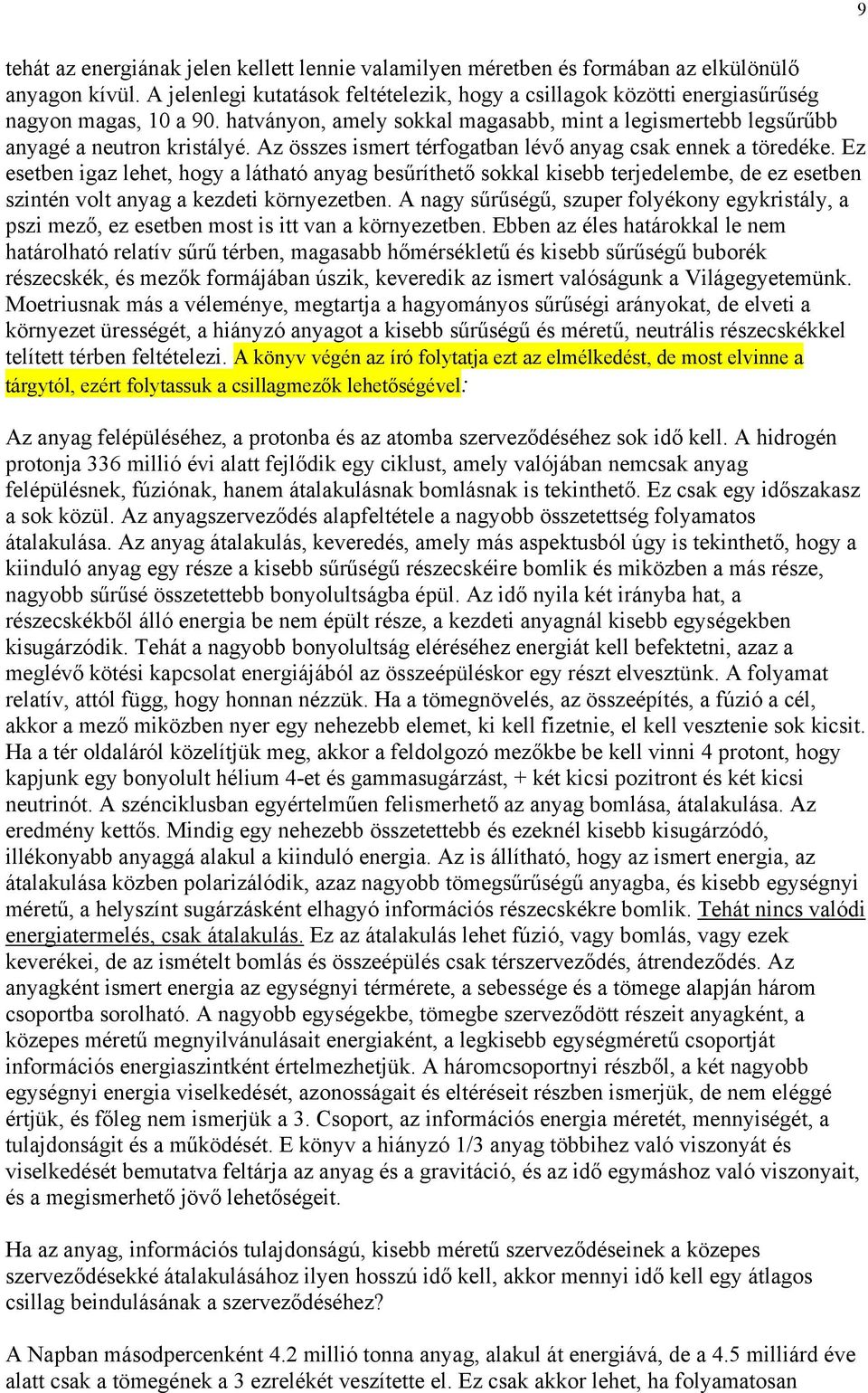 Az összes ismert térfogatban lévő anyag csak ennek a töredéke.