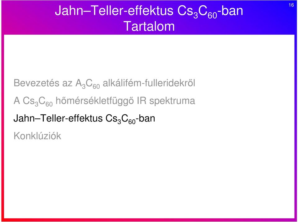 alkálifém-fulleridekről A Cs 3 C 60