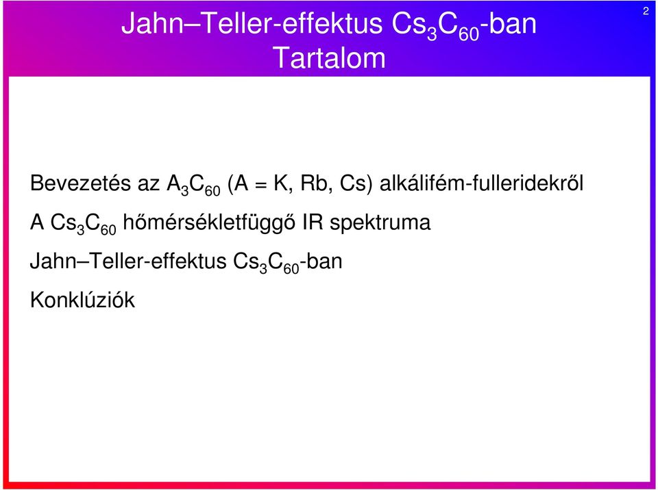 alkálifém-fulleridekről A Cs 3 C 60