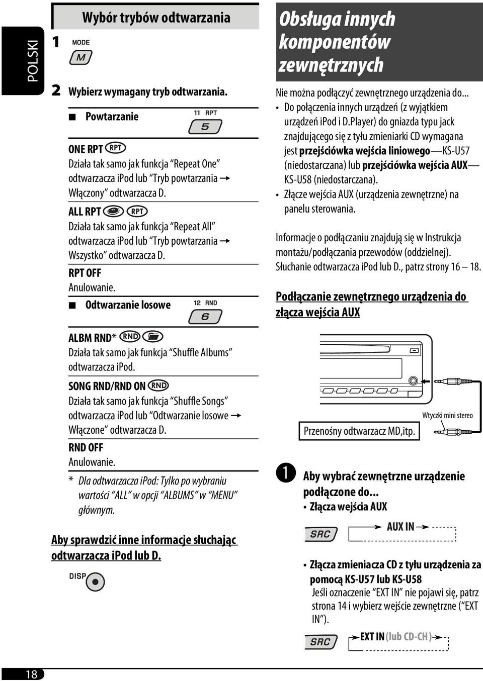 7 Odtwarzanie losowe Obsługa innych komponentów zewnętrznych Nie można podłączyć zewnętrznego urządzenia do... Do połączenia innych urządzeń (z wyjątkiem urządzeń ipod i D.